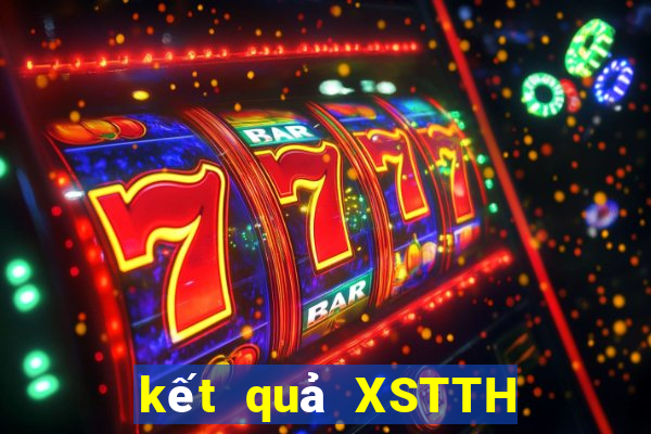 kết quả XSTTH ngày 6