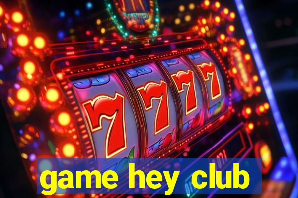 game hey club