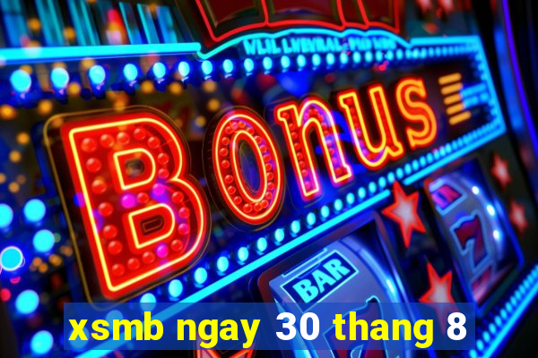 xsmb ngay 30 thang 8