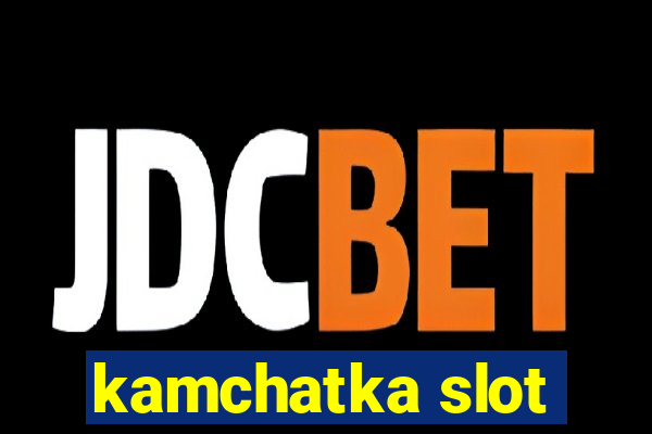 kamchatka slot