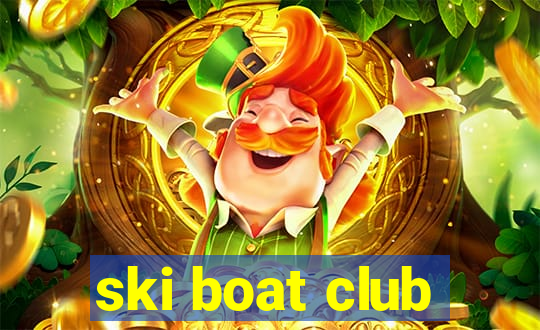 ski boat club