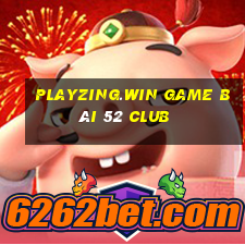 Playzing.Win Game Bài 52 Club