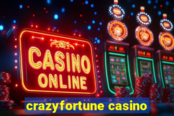 crazyfortune casino