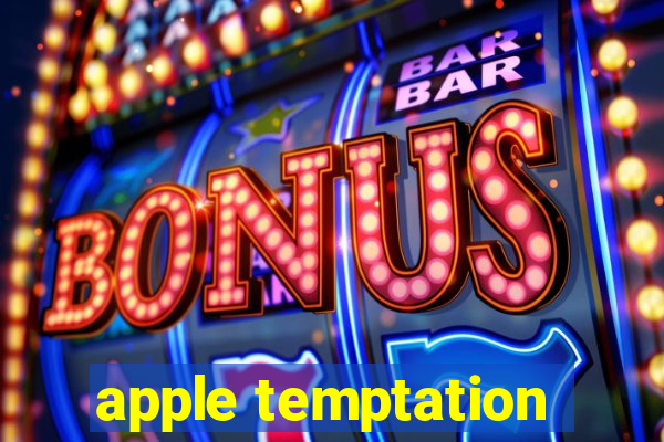 apple temptation