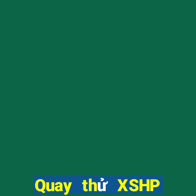 Quay thử XSHP ngày 4