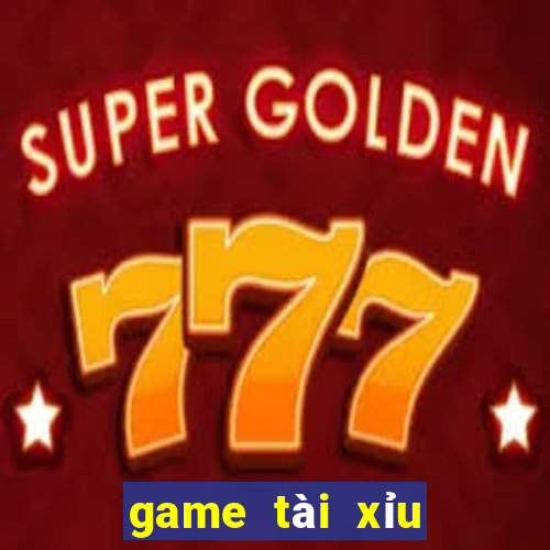 game tài xỉu mới nhất hiện nay