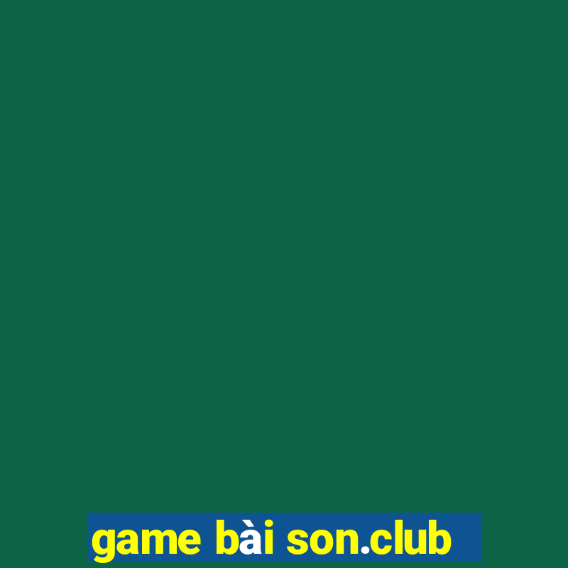 game bài son.club