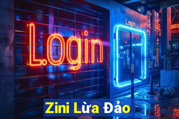 Zini Lừa Đảo