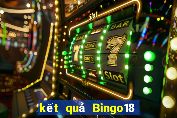 kết quả Bingo18 ngày 19