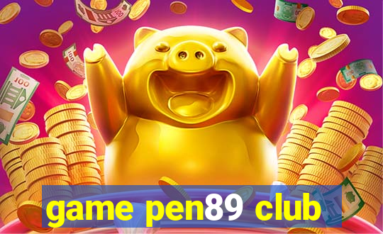 game pen89 club