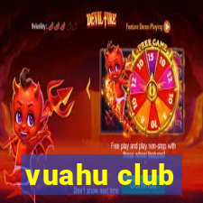 vuahu club