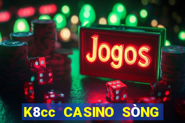 K8cc CASINO SÒNG BẠC XÓC ĐĨA