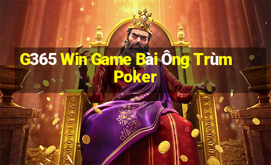 G365 Win Game Bài Ông Trùm Poker