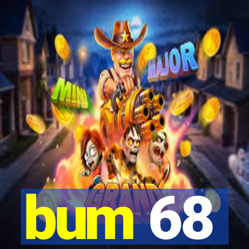 bum 68