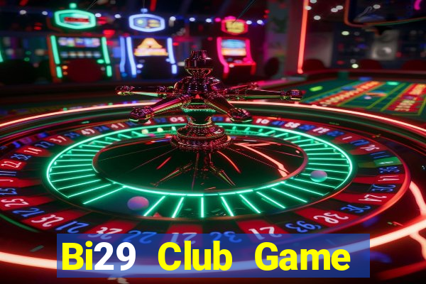 Bi29 Club Game Bài 247 Club