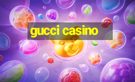 gucci casino