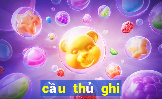 cầu thủ ghi nhiều bàn thắng nhất năm 2024