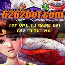 Top One Tại Game Bài B52 Đổi Thưởng