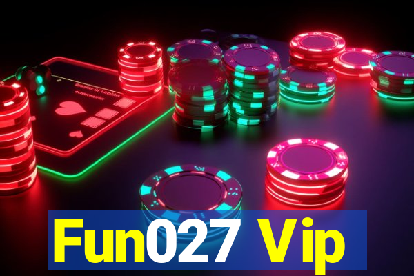 Fun027 Vip