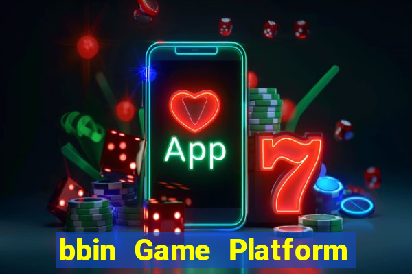 bbin Game Platform app Tải về