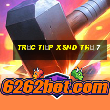 Trực tiếp XSND Thứ 7