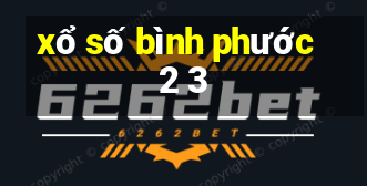 xổ số bình phước 2 3