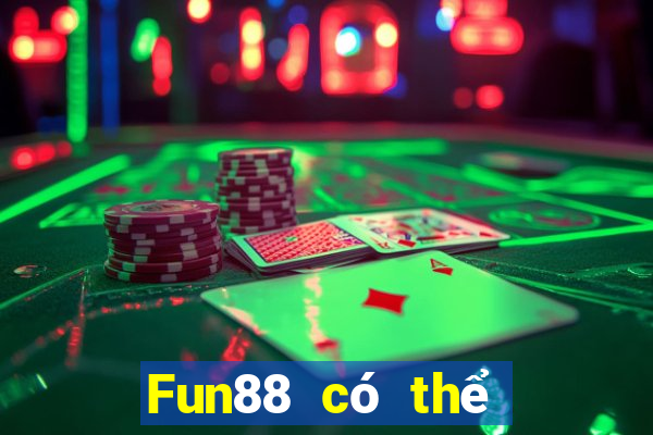 Fun88 có thể được chia nhỏ để bắn cá