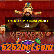 Trực tiếp XSCM ngày 28