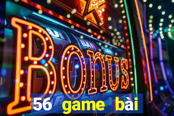 56 game bài Đăng nhập