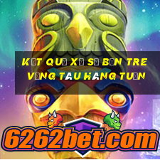 kết quả xổ số bến tre vũng tàu hàng tuần