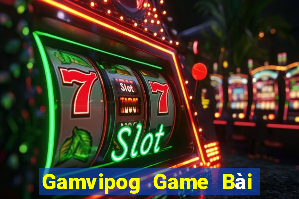 Gamvipog Game Bài Vip Club Đổi Thưởng