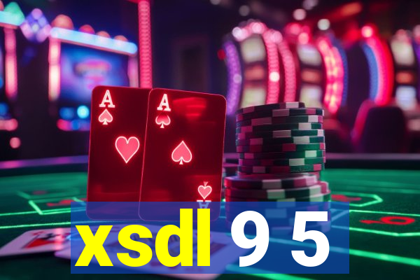 xsdl 9 5