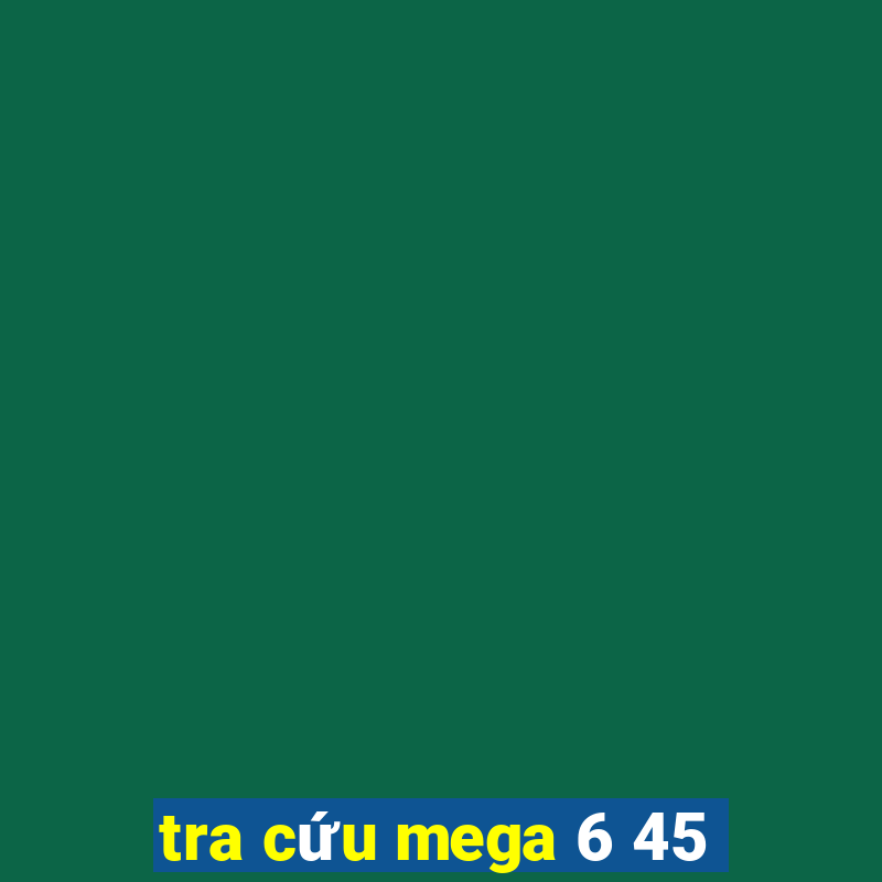 tra cứu mega 6 45