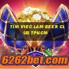 tim viec lam beer club tphcm