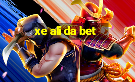 xe ali da bet