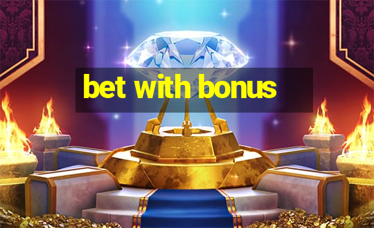 bet with bonus