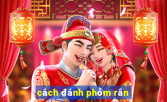 cách đánh phỏm rắn