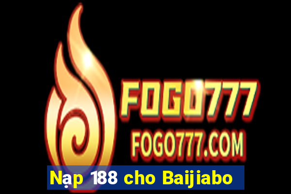 Nạp 188 cho Baijiabo