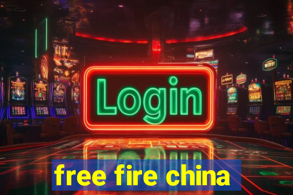 free fire china