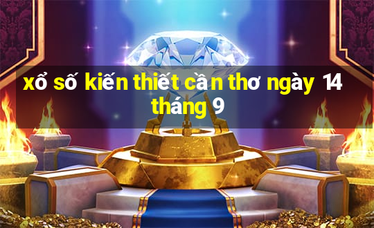 xổ số kiến thiết cần thơ ngày 14 tháng 9