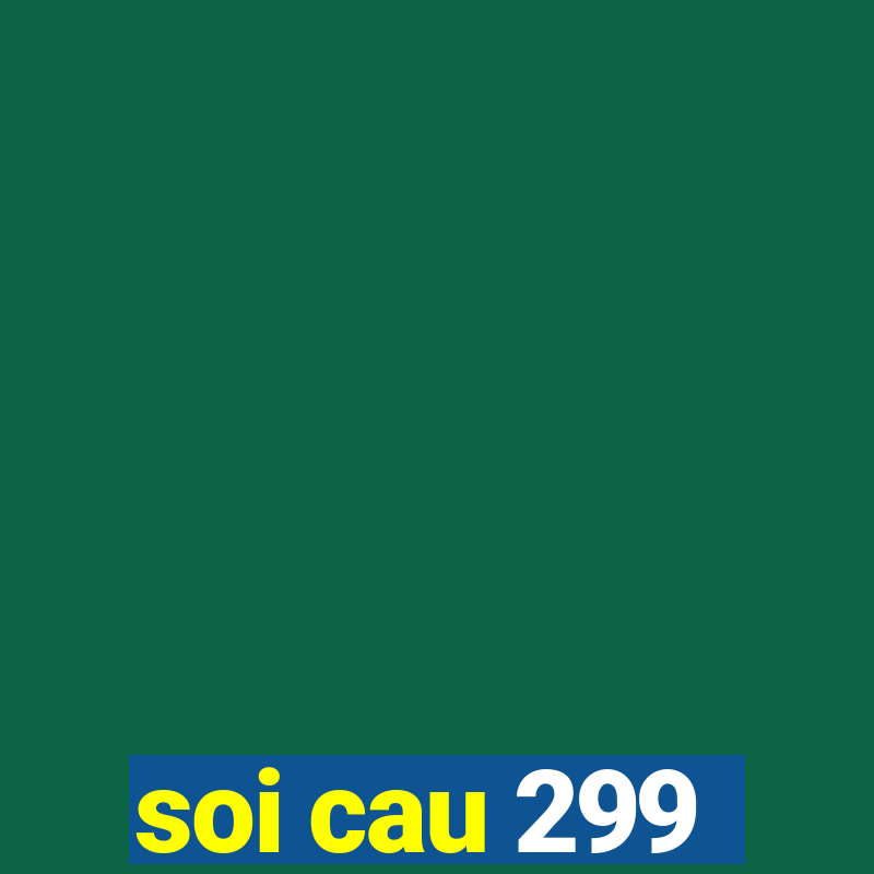 soi cau 299