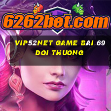 Vip52Net Game Bài 69 Doi Thuong