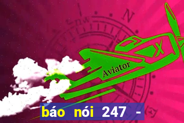 báo nói 247 - tin tức 24h