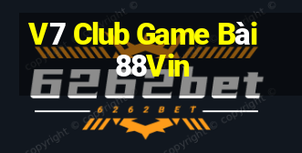 V7 Club Game Bài 88Vin