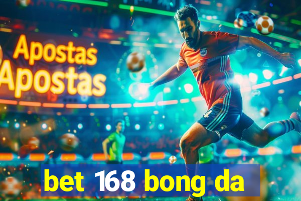 bet 168 bong da