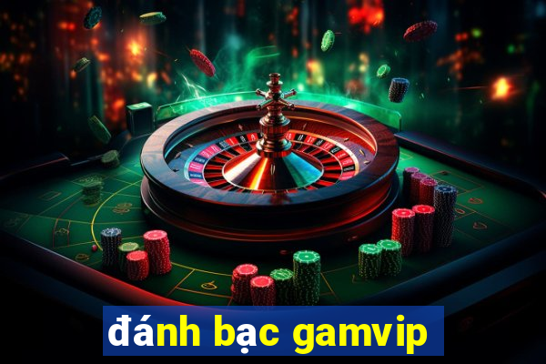 đánh bạc gamvip