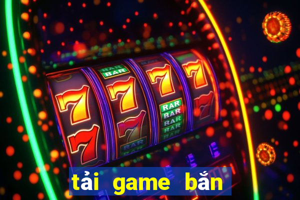 tải game bắn cá ăn xu cho window 7