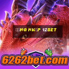 đăng nhập 12bet