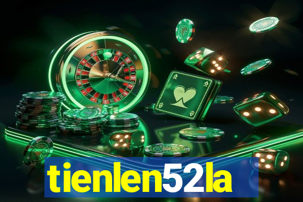 tienlen52la