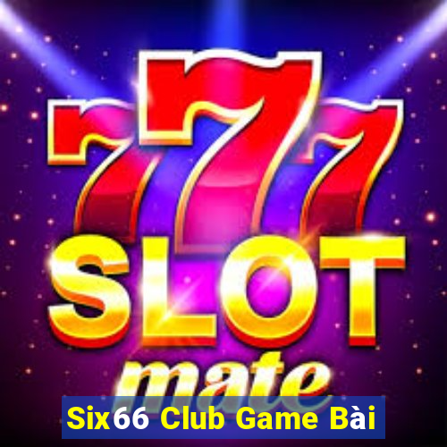 Six66 Club Game Bài